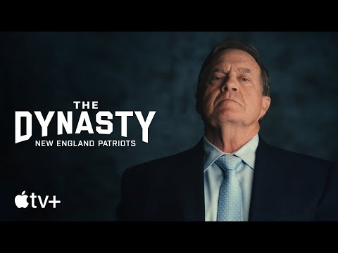 The Dynasty: New England Patriots — Official Trailer | Apple TV+
