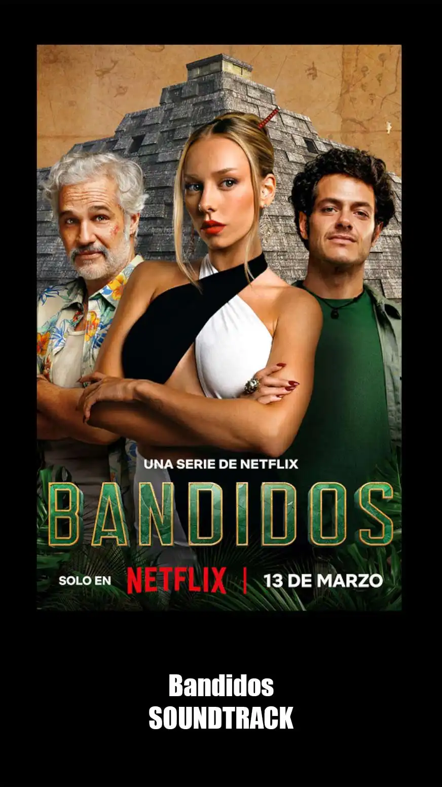Bandidos Soundtrack (2024 Netflix). Music List From The Serie