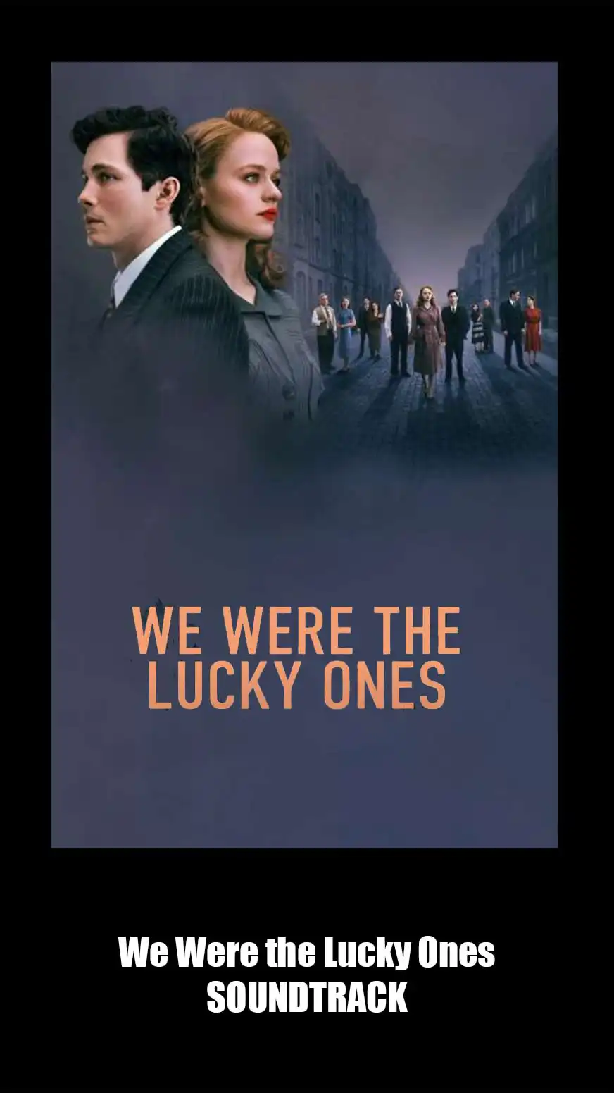 We Were The Lucky Ones Soundtrack 2024. Music List From The Serie